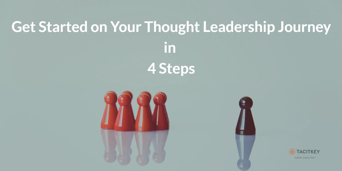 Get Started on Your Thought Leadership Journey in 4 Steps